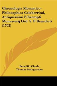 Chronologia Monastico-Philosophica Celeberrimi, Antiquissimi E Exempti Monasterij Ord. S. P. Benedicti (1702)