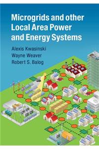 Microgrids and Other Local Area Power and Energy Systems