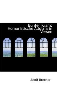 Bunter Kram: Homoristische Allotria in Versen