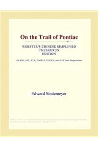 On the Trail of Pontiac (Webster's Chinese Simplified Thesaurus Edition)