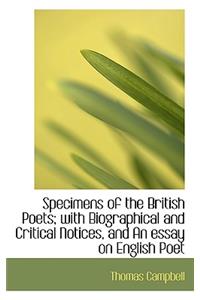 Specimens of the British Poets; With Biographical and Critical Notices, and an Essay on English Poet