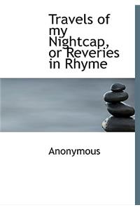 Travels of My Nightcap, or Reveries in Rhyme