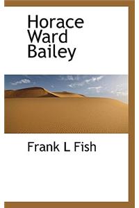 Horace Ward Bailey