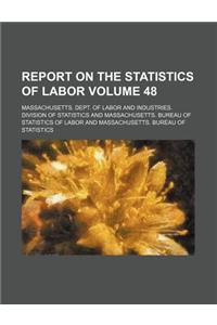 Report on the Statistics of Labor Volume 48