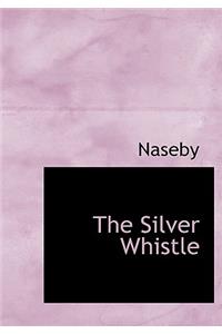 The Silver Whistle