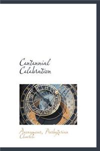 Centennial Celebration