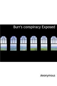 Burr's Conspiracy Exposed