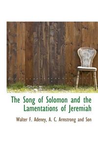 The Song of Solomon and the Lamentations of Jeremiah