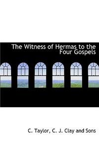 The Witness of Hermas to the Four Gospels