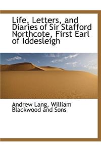 Life, Letters, and Diaries of Sir Stafford Northcote, First Earl of Iddesleigh