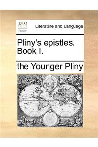 Pliny's Epistles. Book I.