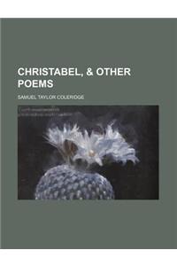 Christabel, & Other Poems