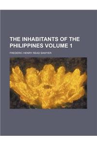 The Inhabitants of the Philippines Volume 1