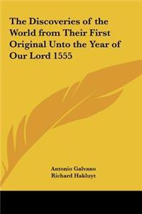 The Discoveries of the World from Their First Original Unto the Year of Our Lord 1555