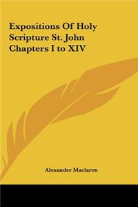 Expositions Of Holy Scripture St. John Chapters I to XIV