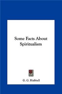 Some Facts about Spiritualism