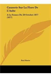 Causerie Sur La Flore De L'Aube