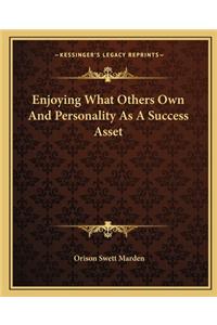 Enjoying What Others Own And Personality As A Success Asset