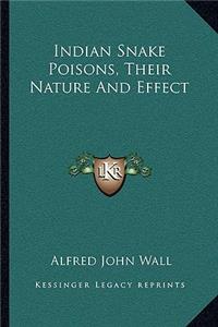 Indian Snake Poisons, Their Nature and Effect