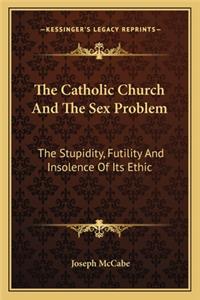The Catholic Church and the Sex Problem