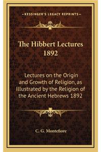 The Hibbert Lectures 1892