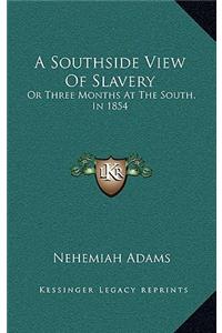 A Southside View Of Slavery