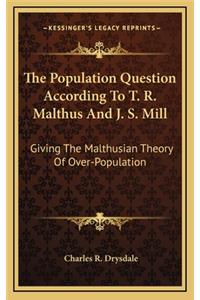 The Population Question According to T. R. Malthus and J. S. Mill