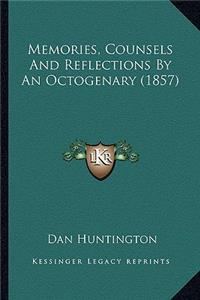 Memories, Counsels and Reflections by an Octogenary (1857)