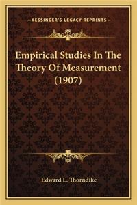Empirical Studies In The Theory Of Measurement (1907)