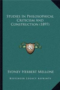 Studies in Philosophical Criticism and Construction (1897)