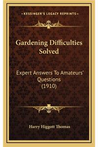 Gardening Difficulties Solved