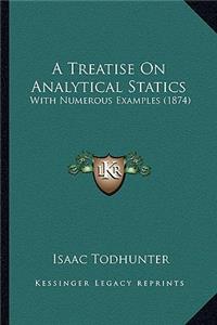 Treatise on Analytical Statics: With Numerous Examples (1874)
