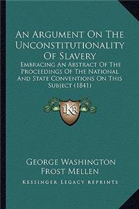 An Argument On The Unconstitutionality Of Slavery