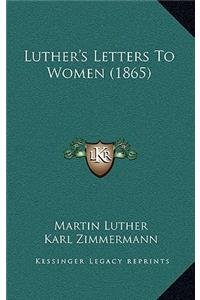 Luther's Letters to Women (1865)