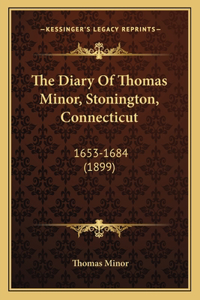 Diary Of Thomas Minor, Stonington, Connecticut