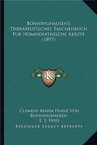 Bonninghausen's Therapeutisches Taschenbuch Fur Homoopathische Aerzte (1897)