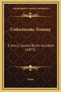 Unfortunate Tommy