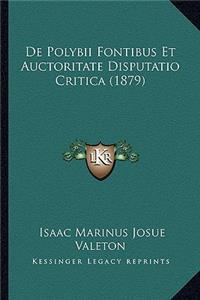De Polybii Fontibus Et Auctoritate Disputatio Critica (1879)