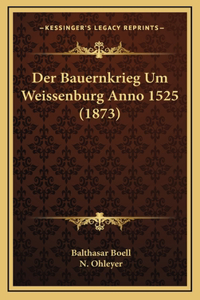 Der Bauernkrieg Um Weissenburg Anno 1525 (1873)