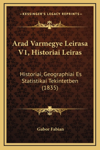 Arad Varmegye Leirasa V1, Historiai Leiras