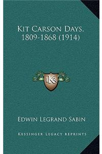 Kit Carson Days, 1809-1868 (1914)