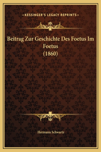 Beitrag Zur Geschichte Des Foetus Im Foetus (1860)