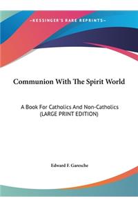 Communion with the Spirit World
