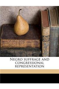 Negro Suffrage and Congressional Representation