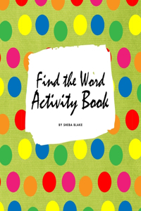Find the Word Activity Book for Kids (8.5x8.5 Puzzle Book / Activity Book)