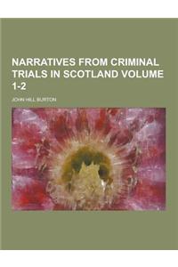 Narratives from Criminal Trials in Scotland Volume 1-2