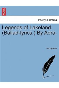 Legends of Lakeland. (Ballad-Lyrics. by Adra.