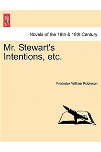 Mr. Stewart's Intentions, Etc.