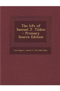Life of Samuel J. Tilden