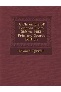 A Chronicle of London: From 1089 to 1483